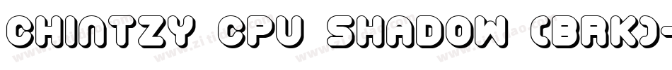 Chintzy CPU Shadow (BRK)字体转换